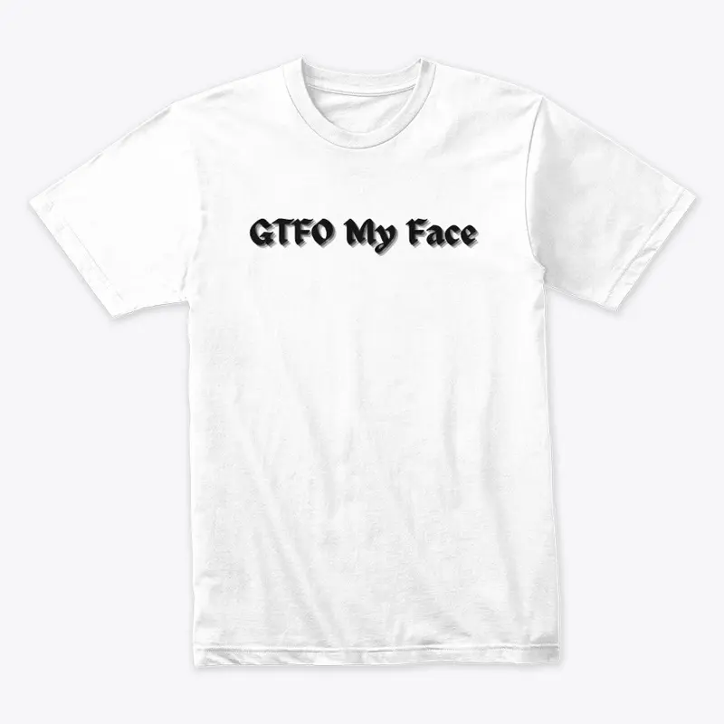 GTFO My Face Collection